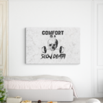comfort is slow death paveikslas ant drobės ant sienos