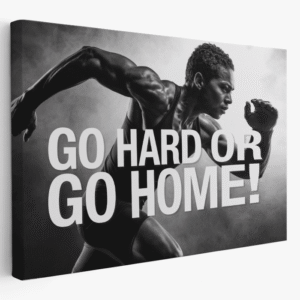 go hard or go home paveikslas ant drobės