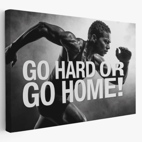 go hard or go home paveikslas ant drobės